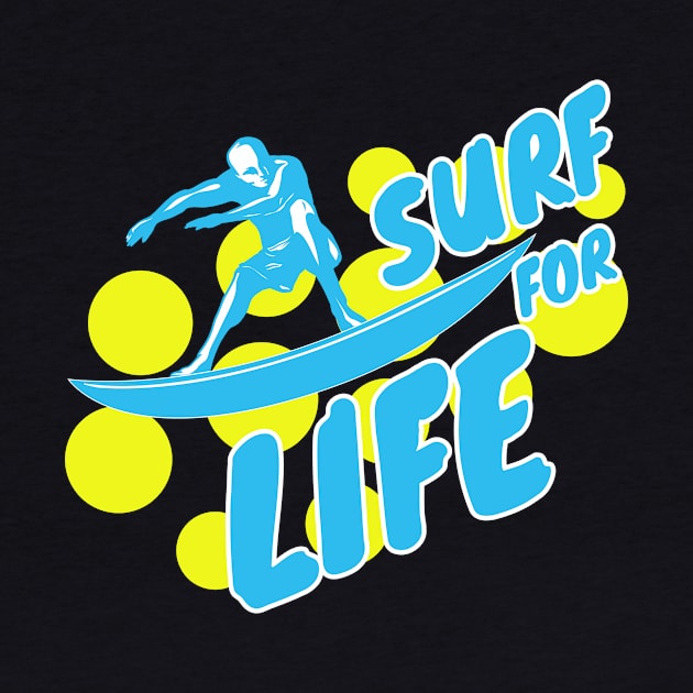 Surf for Life by Foxxy Merch